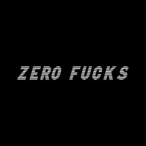 ZERO ****S (Explicit)