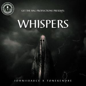 Whispers (feat. Johnii5auce & ToneKenobe) [Explicit]