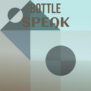 Bottle Speak