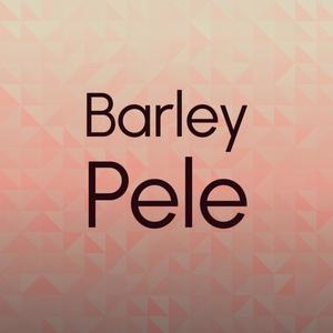 Barley Pele