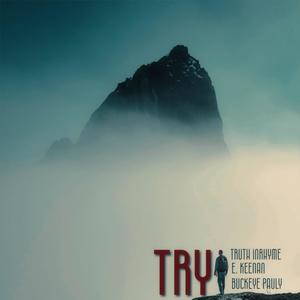 Try (feat. E. Keenan & Buckeye Pauly) (Explicit)