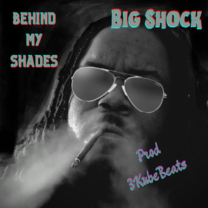 Behind My Shades (Explicit)