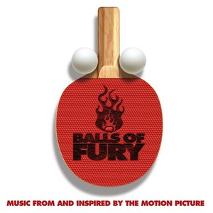 Balls of Fury (Music from and Inspired by the Motion Picture)