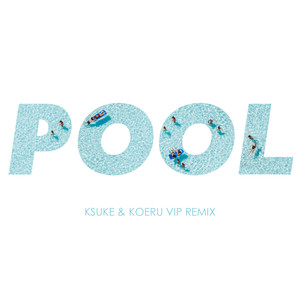 Pool (feat. Meron Ryan) (KSUKE & KOERU VIP Remix)