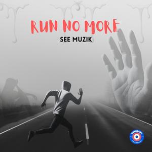 Run No More