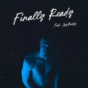 Finally Ready (feat. JayRoddy) (Explicit)