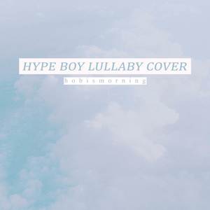 Hype Boy (Lullaby Cover)