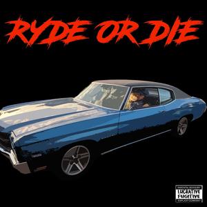 RYDE OR DIE (Explicit)