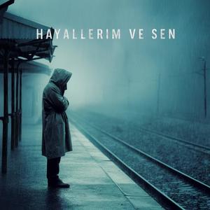 Hayallerim ve Sen