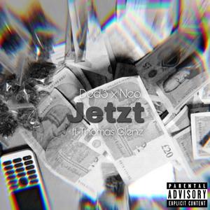 Jetzt (feat. Neo & Thomas Glenz) [Explicit]