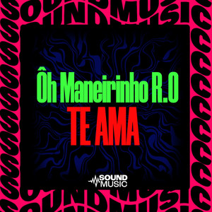 Ôh Maneirinho R.O Te Ama (Explicit)