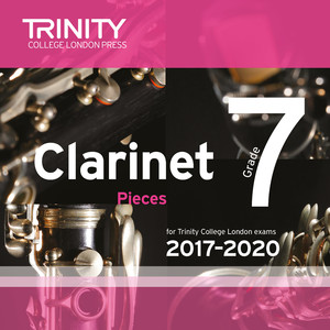 Clarinet Grade 7 Pieces for Trinity College London Exams 2017-2020