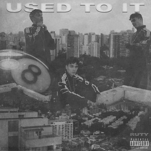 Used To It (Explicit)