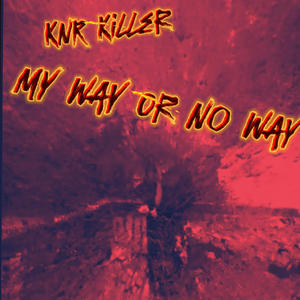 My Way Or No Way (Explicit)