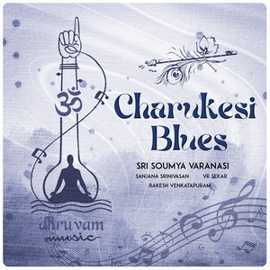Charukesi Blues(feat. Sanjana Srinivasan)