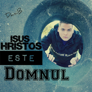 Isus Hristos Este Domnul (Explicit)