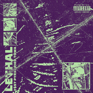 LETHAL (Explicit)