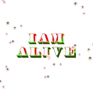 iam alive