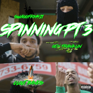 Spinning, Pt.3 (Explicit)