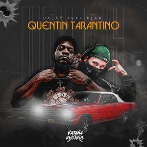 Quentin Tarantino(feat. Ualax & Flap) (Explicit)