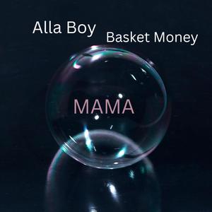 Mama (feat. Basket Money)