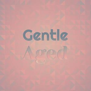 Gentle Aged