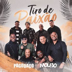 Pagodaço - Tiro De Paixão