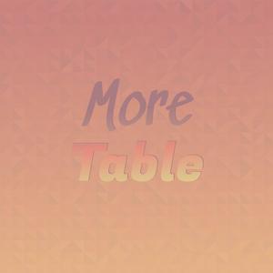 More Table