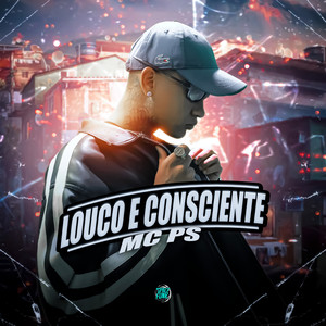 Louco e Consciente (Explicit)