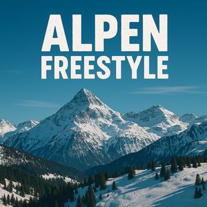 Alpen Freestyle (Explicit)