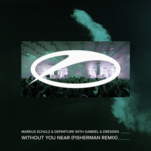 Without You Near (Fisherman Extended Remix)