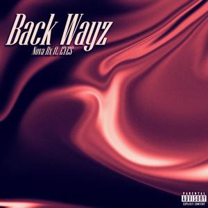 Back Wayz (feat. EYES) (Explicit)