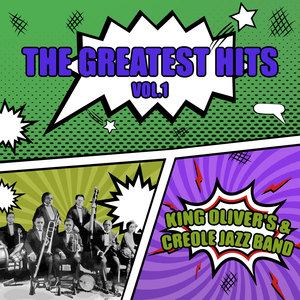 KING OLIVER'S CREOLE JAZZ BAND - THE GREATEST HITS VOL.1 (히트곡 모음집)