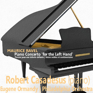 Ravel: Piano Concerto 'For The Left Hand', Et Al. (拉威尔：钢琴协奏曲“左手”等)