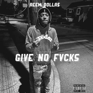 Give No Fvcks (Explicit)