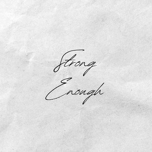 Strong Enough