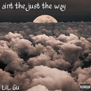 Ain't That Just The Way (Explicit)