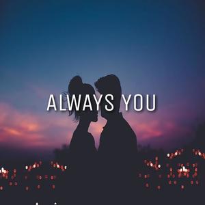 Always You