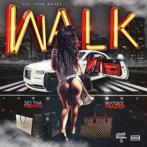 Walk (feat. Whyteboy Frazier) [Explicit]