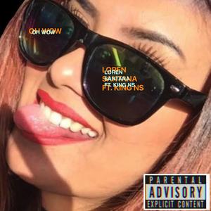 Oh Wow (feat. King NS) (Explicit)