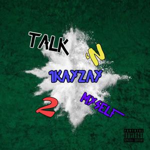Talk'n 2 Myself (Explicit)