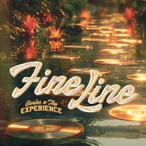 Fine Line (feat. Carlos Escanilla & Ale Pizarro )