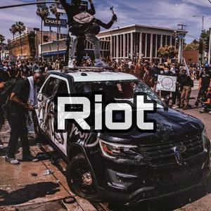 Riot (Explicit)