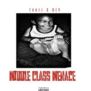 Middle Class Menace (Explicit)