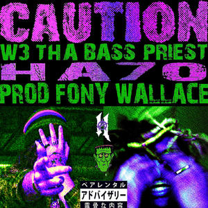 CAUTION!! (feat. Ha7o The Saiyan & Fony Wallace) (Explicit)