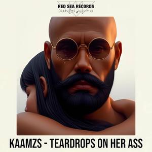 Kaamzs - Teardrops On Her Ass