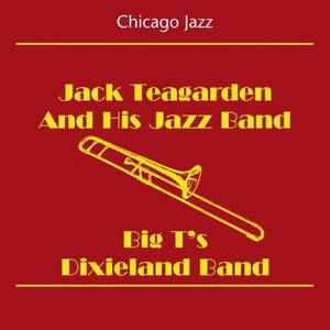 Chicago Jazz (Jack Teagarden And His Jazz Band - Big T's Dixieland Band)