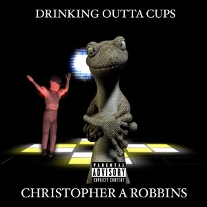 Drinking Outta Cups (Explicit)