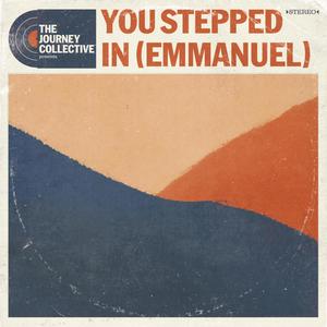 You Stepped In (Emmanuel)