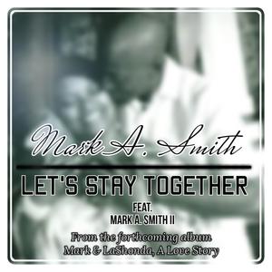 Let's Stay Together(feat. Mark A. Smith II) (Quiet Storm Mix)